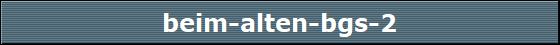 beim-alten-bgs-2